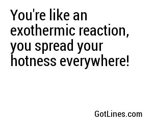 Image result for quotes about exothermic