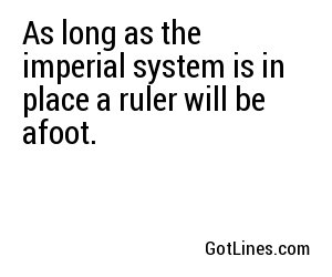 As long as the imperial system is in place a ruler will be afoot.
