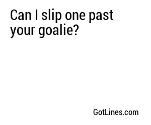 Hockey Pick Up Lines