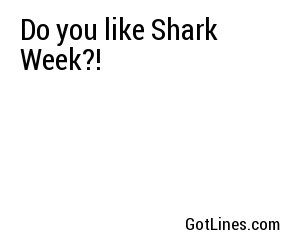 Do you like Shark Week?!
