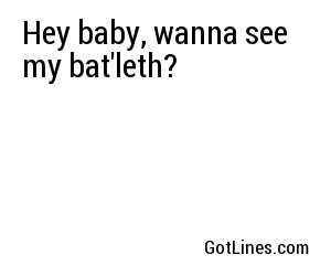 Hey baby, wanna see my bat'leth?
