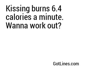 Kissing Burns 6.4 Calories A Minute. Wanna Work