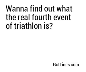 Wanna find out what the real fourth event of triathlon is?