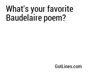 What's your favorite Baudelaire poem?
