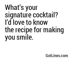 What’s your signature cocktail? I’d love to know the recipe for making you smile.
